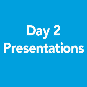 Day 2 Presentations